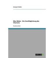 Max Weber - Die Veralltäglichung Des Charisma