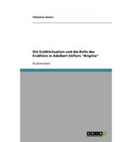 Die Erzählsituation Und Die Rolle Des Erzählers in Adalbert Stifters Brigitta