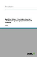 Gottfried Kellers Der Grüne Heinrich - Realistische Epochenprogrammatik Und Diskurse