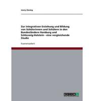 Zur integrativen Erziehung und Bildung von Schülerinnen und Schülern in den Bundesländern Hamburg und Schleswig-Holstein - eine vergleichende Studie