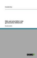 Odin Und Seine Rolle in Der Germanischen Götterwelt