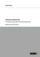 Türkische Studierende:Fremdverrandung oder Automarginalisierung?