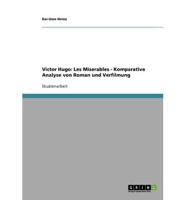 Victor Hugo: Les Miserables - Komparative Analyse Von Roman Und Verfilmung