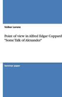 Point of View in Alfred Edgar Coppard's "Some Talk of Alexander"