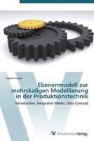 Ebenenmodell zur mehrskaligen Modellierung in der Produktionstechnik