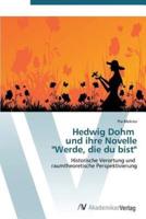 Hedwig Dohm Und Ihre Novelle "Werde, Die Du Bist"