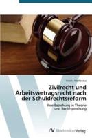 Zivilrecht und Arbeitsvertragsrecht nach der Schuldrechtsreform