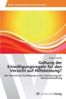 Geltung der Einwilligungsregeln für den Verzicht auf Hilfeleistung?