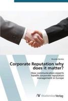 Corporate Reputation Why Does It Matter?
