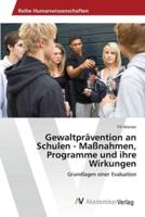 Gewaltprävention an Schulen - Maßnahmen, Programme und ihre Wirkungen