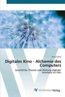 Digitales Kino - Alchemie des Computers