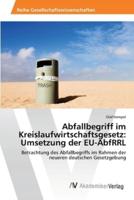 Abfallbegriff im Kreislaufwirtschaftsgesetz: Umsetzung der EU-AbfRRL