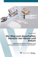 Der Weg zum dauerhaften Konsum von Heroin und Kokain
