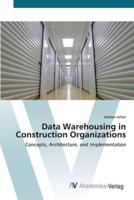 Data Warehousing in Construction Organizations