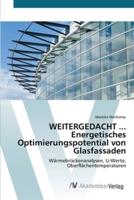 WEITERGEDACHT ... Energetisches Optimierungspotential von Glasfassaden