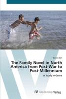 The Family Novel in North America from Post-War to Post-Millennium