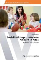Sozialisationsprozesse von Kindern in Kitas