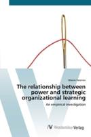 The relationship between power and strategic organizational learning