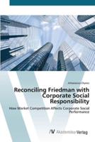 Reconciling Friedman with Corporate Social Responsibility