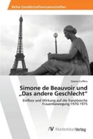 Simone de Beauvoir und „Das andere Geschlecht"