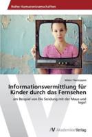 Informationsvermittlung für Kinder durch das Fernsehen
