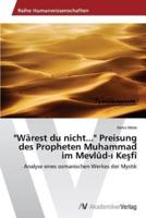 "Wärest du nicht..." Preisung des Propheten Muhammad im Mevlûd-ı Keşfî