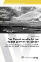 Das Melodramatische bei Rainer Werner Fassbinder