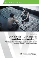 24h online -   Verloren in sozialen Netzwerken?