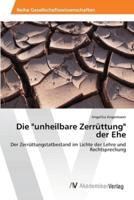 Die "unheilbare Zerrüttung" der Ehe