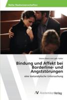 Bindung und Affekt bei Borderline- und Angststörungen