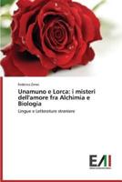 Unamuno E Lorca: I Misteri Dell'amore Fra Alchimia E Biologia