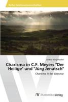 Charisma in C.F. Meyers "Der Heilige" und "Jürg Jenatsch"