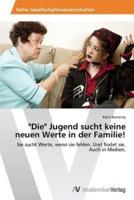 "Die" Jugend Sucht Keine Neuen Werte in Der Familie!