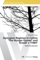 Dystopian Regimes in Collins "The Hunger Games" and Orwell´s "1984"