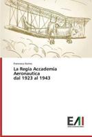 La Regia Accademia Aeronautica Dal 1923 Al 1943