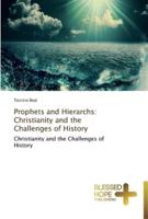 Prophets and Hierarchs: Christianity and the Challenges of History