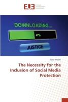 The Necessity for the Inclusion of Social Media Protection