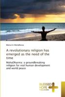 A revolutionary religion has emerged as the need of the time