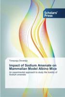 Impact of Sodium Arsenate on Mammalian Model Albino Mice