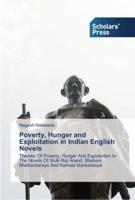 Poverty, Hunger and Exploitation in Indian English Novels