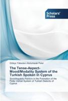 The Tense-Aspect-Mood/Modality System of the Turkish Spoken in Cyprus