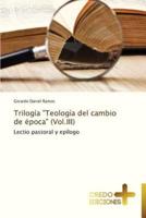 Trilogia Teologia del Cambio de Epoca (Vol.III)