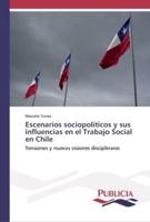 Escenarios sociopolíticos y sus influencias en el Trabajo Social en Chile