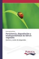 Persistencia, degradación y biodisponibilidad de IGR en vegetales