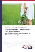 Violencia Política. Memoria de dos generaciones