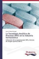La Tecnología Analítica de Procesos (PAT) en la industria farmacéutica