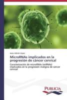 MicroRNAs implicados en la progresión de cáncer cervical