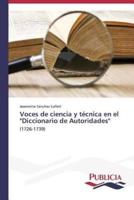 Voces de ciencia y técnica en el "Diccionario de Autoridades"