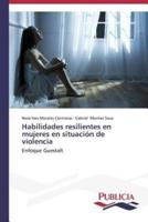 Habilidades resilientes en mujeres en situación de violencia