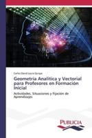 Geometría Analítica y Vectorial para Profesores en Formación Inicial